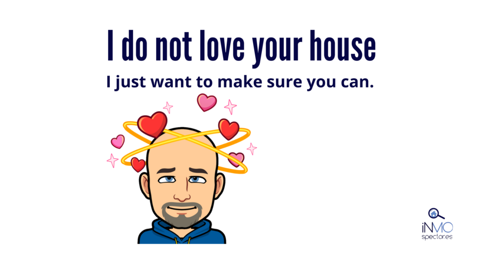 I don´t love your house